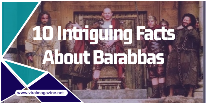 10 Intriguing Facts About Barabbas