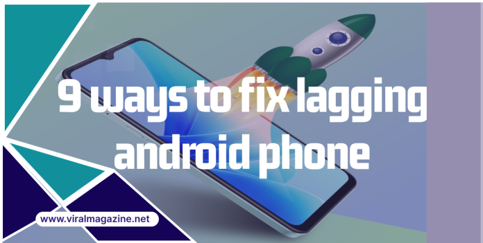 9 ways to fix lagging android phone