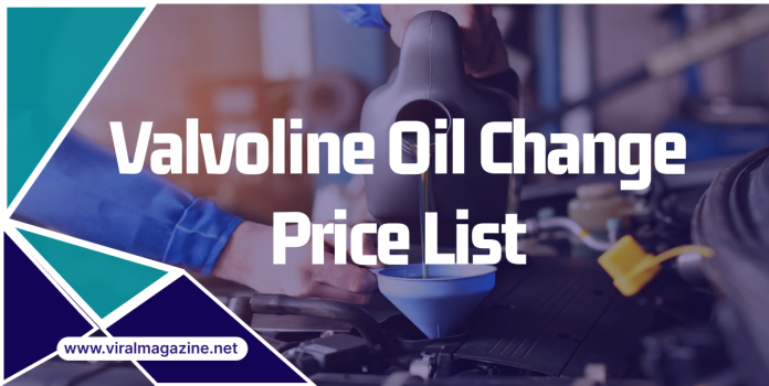 Valvoline Oil Change Price List 2025