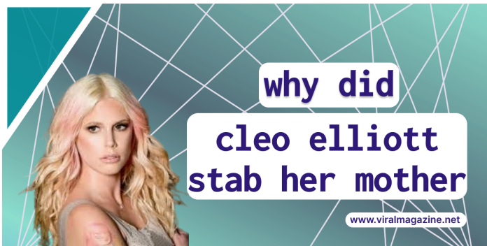 Why Did Cleo Elliott Stab Her Mother