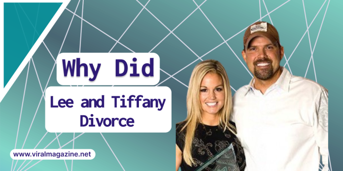 Why Did Lee and Tiffany Divorce