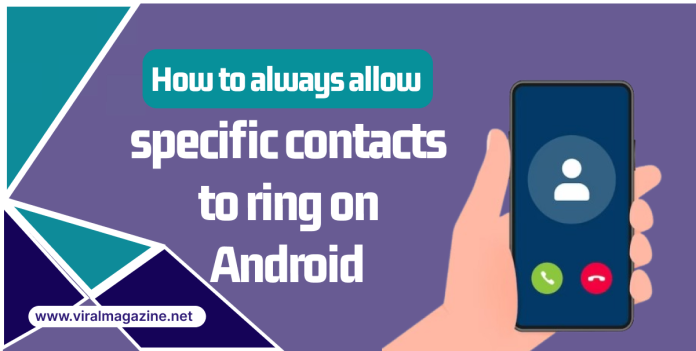 How to always allow specific contacts to ring on Android
