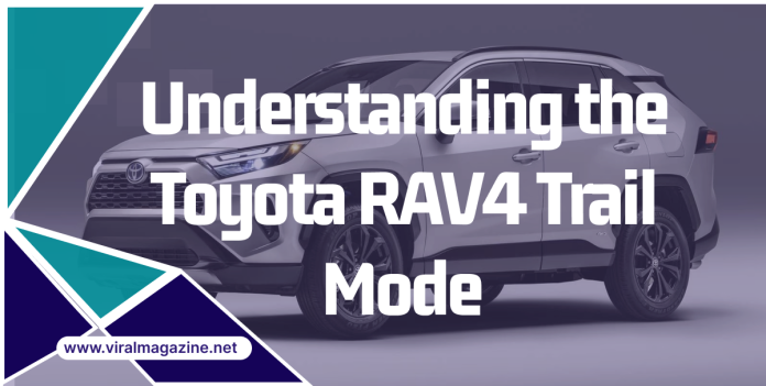 Understanding the Toyota RAV4 Trail Mode